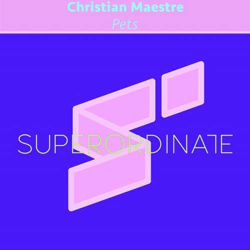 Christian Maestre - Pets [SUPER324]
